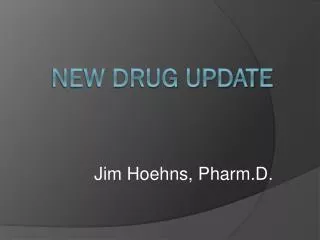 New Drug update