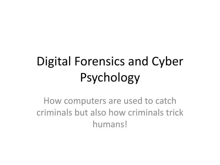 digital forensics and cyber psychology