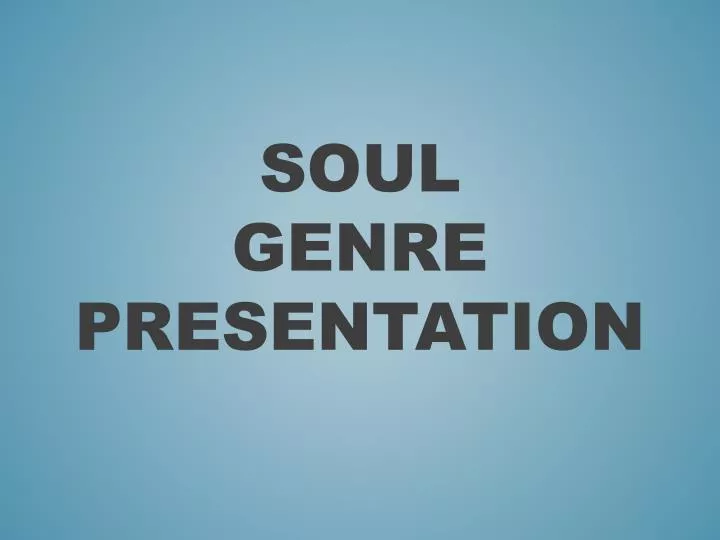 soul genre presentation