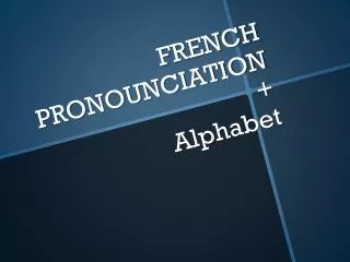 FRENCH PRONOUNCIATION + Alphabet