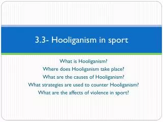 3.3- Hooliganism in sport