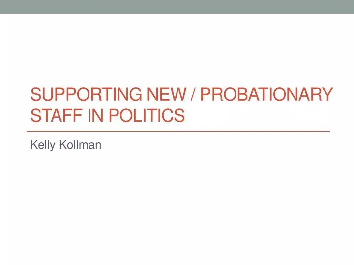 supporting new probationary staff in politics