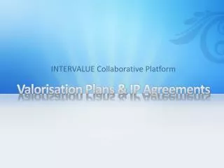 Valorisation Plans &amp; IP Agreements