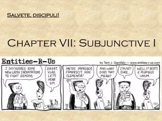 Salvete, discipuli! Chapter VII: Subjunctive I