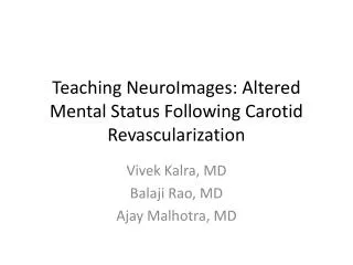Teaching NeuroImages : Altered Mental Status Following Carotid Revascularization