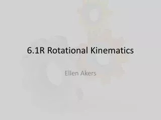 6.1R Rotational Kinematics