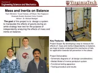 Mass and Inertia on Balance Team Members: Yousef Awwad, Jeff Beyer, Ravi Kappiyoor