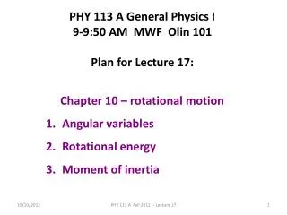 PHY 113 A General Physics I 9-9:50 AM MWF Olin 101 Plan for Lecture 17: