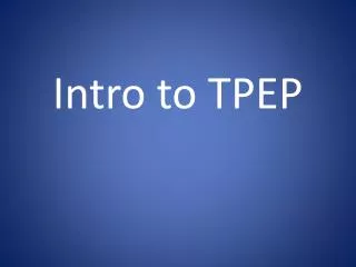 Intro to TPEP