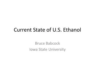 Current State of U.S. Ethanol