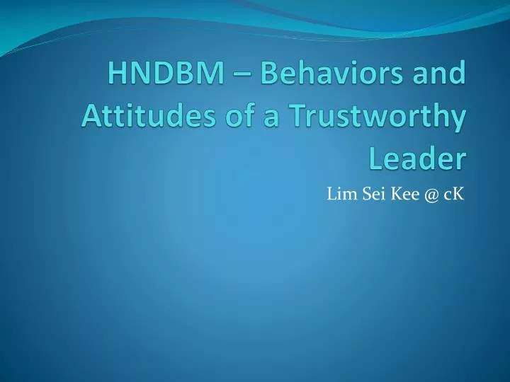 hndbm behaviors and attitudes of a trustworthy leader