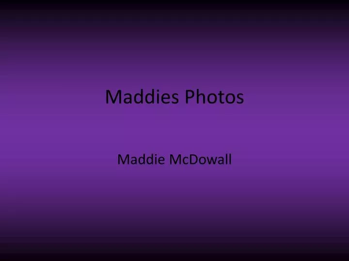 maddies photos