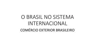 o brasil no sistema internacional