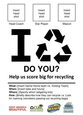 DO YOU? Help us score big for recycling