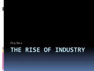 The Rise of Industry