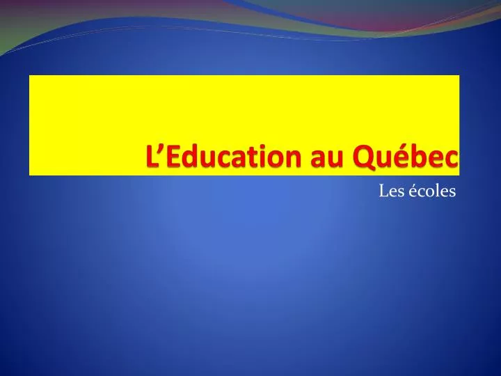 l education au qu bec