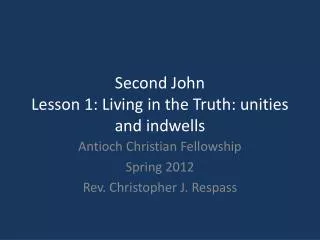 Second John Lesson 1: Living in the Truth: unities and indwells