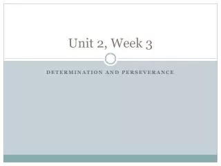 Unit 2, Week 3