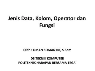 Jenis Data, Kolom , Operator dan Fungsi