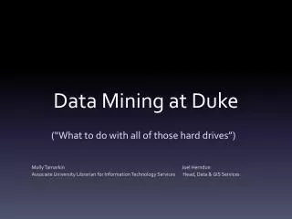 Data Mining at Duke