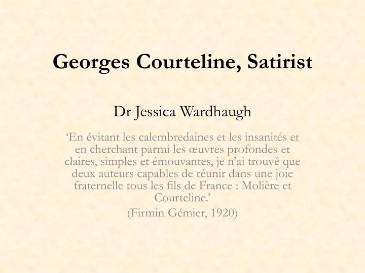 georges courteline satirist dr jessica wardhaugh