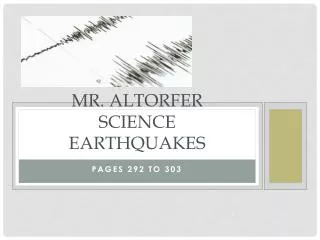 Mr. Altorfer Science EARTHQUAKES