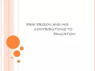 ERIK ERISON AND HIS CONTRIBUTIONS TO EDUCATION