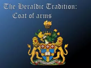 The Heraldic Tradition: Coat of arms