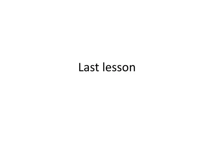 last lesson