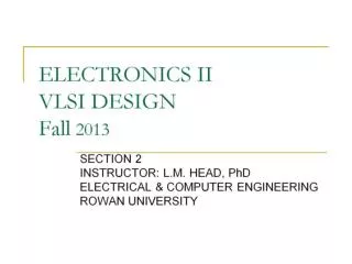 ELECTRONICS II VLSI DESIGN Fall 2013