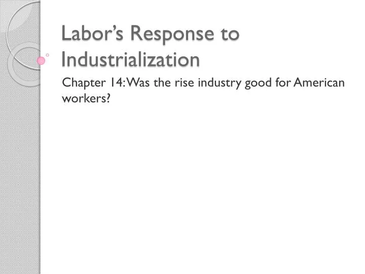 labor s response to industrialization