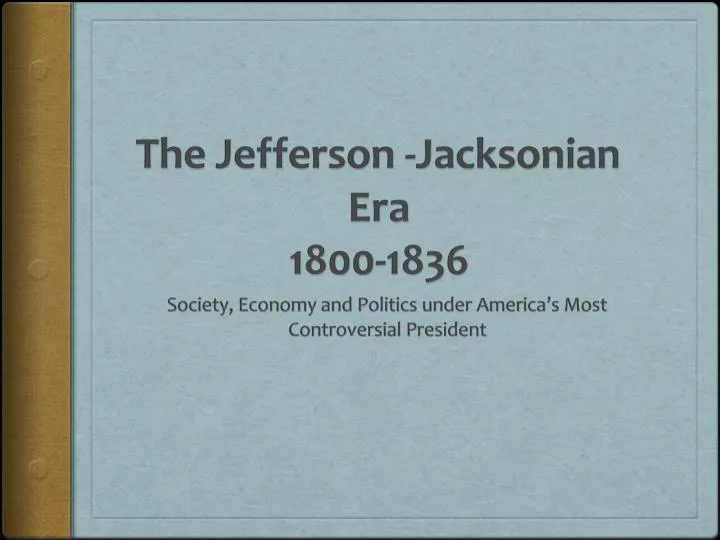 the jefferson jacksonian era 1800 1836