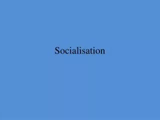 Socialisation