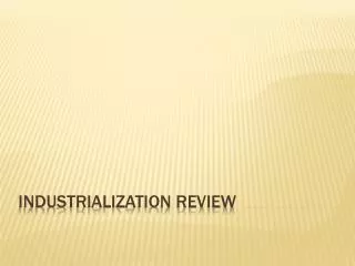 Industrialization Review