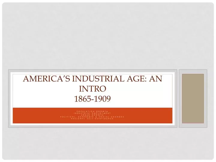 america s industrial age an intro 1865 1909