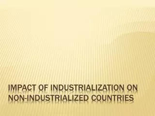 Impact of Industrialization on Non-Industrialized Countries