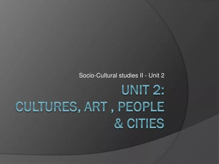 socio cultural studies ii unit 2