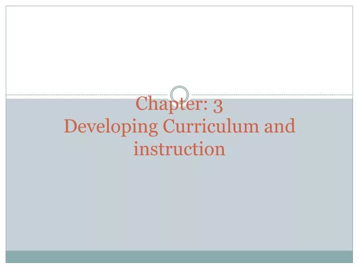 chapter 3 developing curriculum and instruction