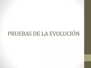 pruebas de la evoluci n