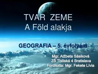 tvar zeme a f ld alakja