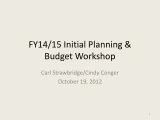 FY14/15 Initial Planning &amp; Budget Workshop