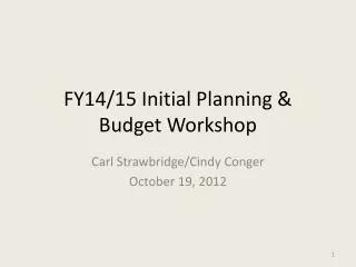 fy14 15 initial planning budget workshop