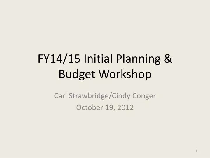 fy14 15 initial planning budget workshop