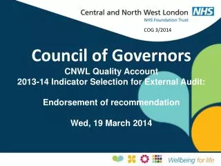 Council of Governors CNWL Quality Account 2013-14 Indicator Selection for External Audit: