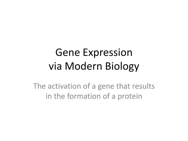 gene expression via modern biology