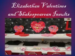 Elizabethan Valentines and Shakespearean Insults