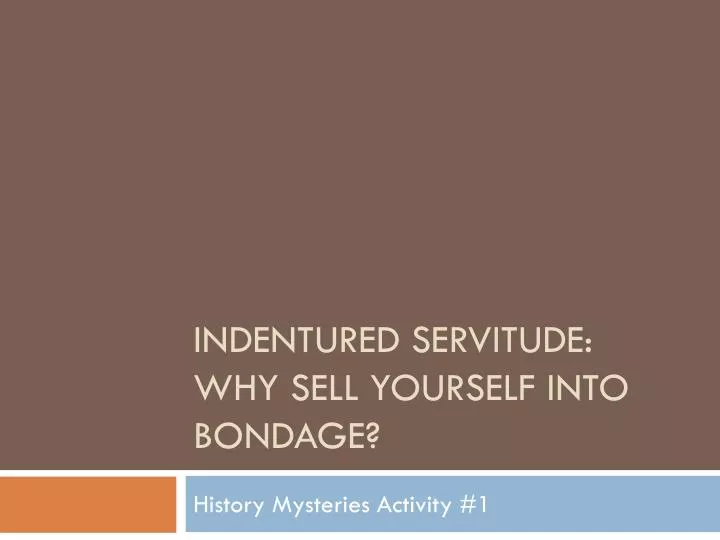 indentured servitude why sell yourself into bondage