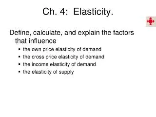 Ch. 4: Elasticity.