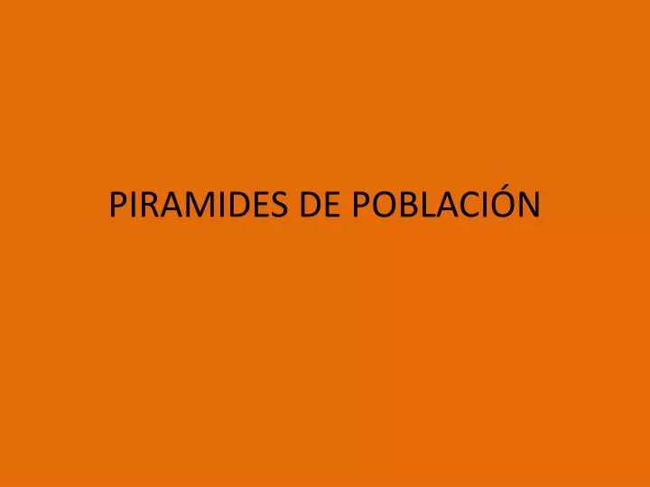 piramides de poblaci n