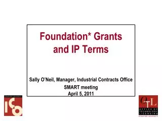 Foundation* Grants and IP Terms